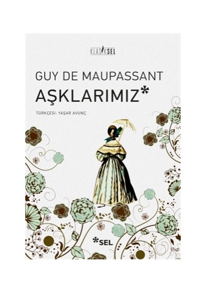 Aşklarımız - Guy De Maupassant