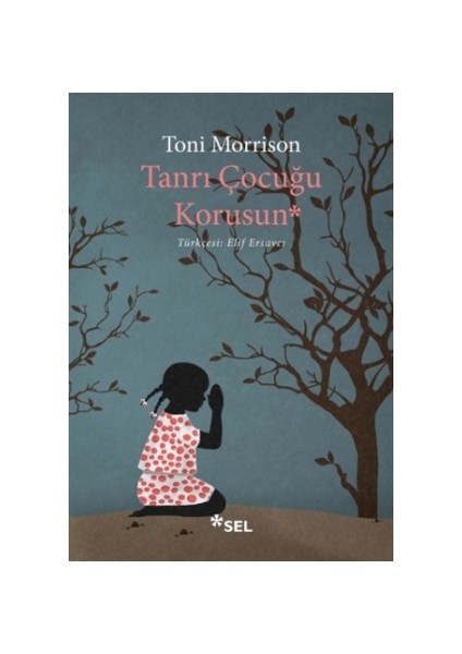 Tanrı Çocuğu Korusun - Toni Morrison