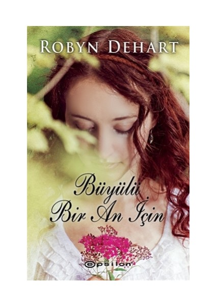 Büyülü Bir An İçin - Robyn Dehart