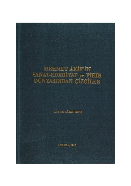 Mehmet Akif'in Sanat-Edebiyat ve Fikir Dünyasından Çizgiler