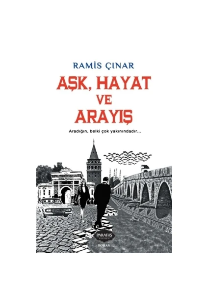 Aşk, Hayat ve Arayış