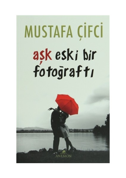 Aşk Eski Bir Fotoğraftı