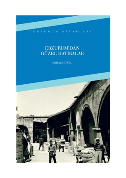 Erzurumdan Güzel Hatıralar - Erdal Güzel