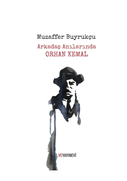 Arkadaş Anılarında Orhan Kemal