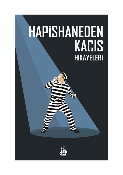 Hapishaneden Kaçış Hikayeleri