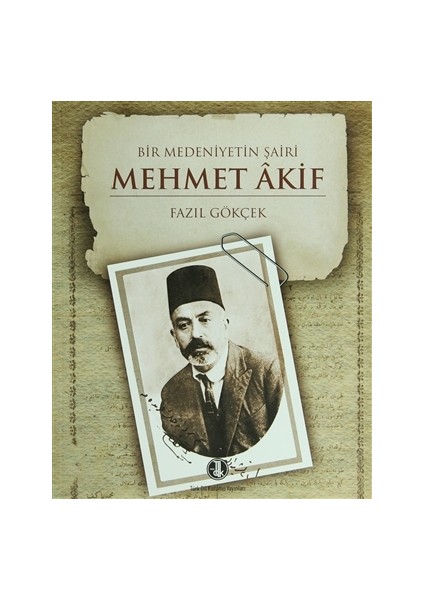 Bir Medeniyetin Şairi: Mehmet Akif