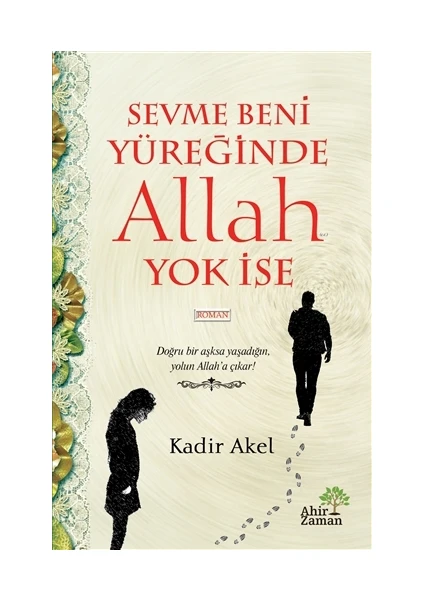 Sevme Beni Yüreğinde Allah Yok İse