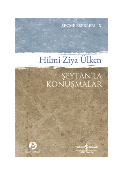 Şeytan’la Konuşmalar - Hilmi Ziya Ülken