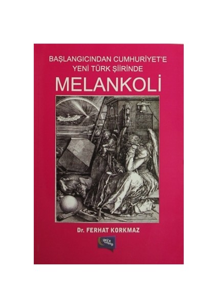 Başlangıcından Cumhuriyet'e Yeni Türk Şiirinde Melankoli