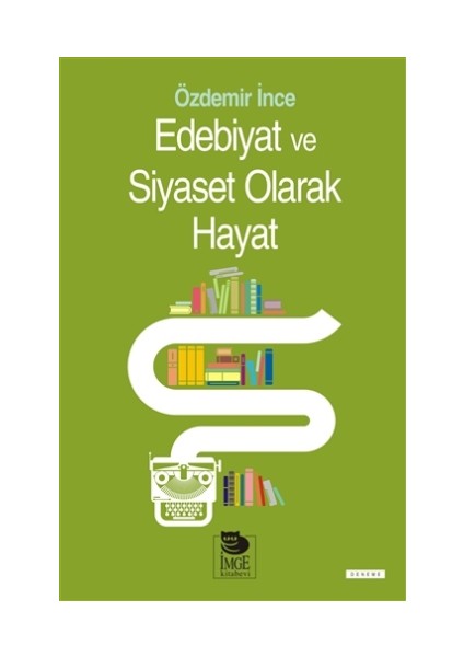 Edebiyat ve Siyaset Olarak Hayat