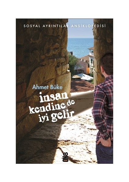 İnsan Kendine de İyi Gelir - Ahmet Büke