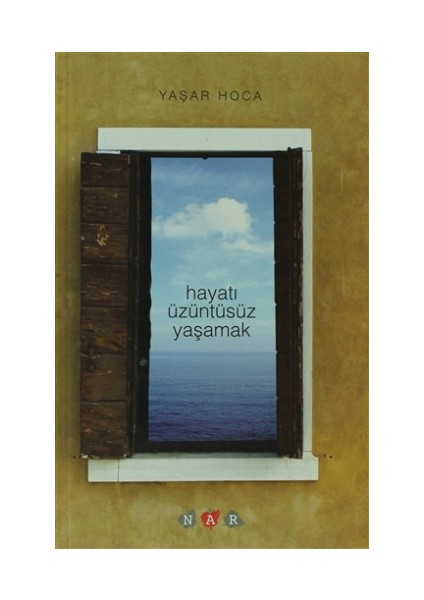 Hayatı Üzüntüsüz Yaşamak