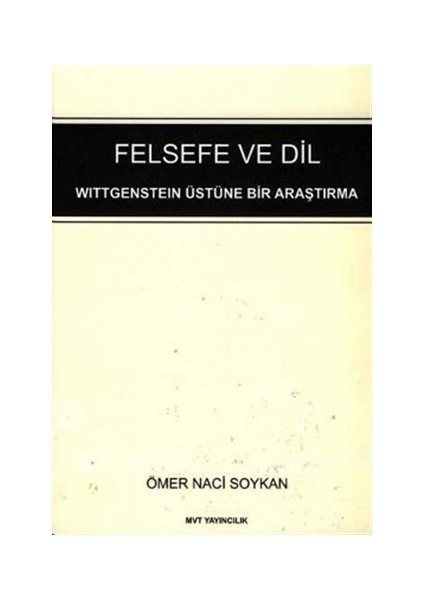 Felsefe ve Dil : Wittgenstein Üstüne Bir Araştırma