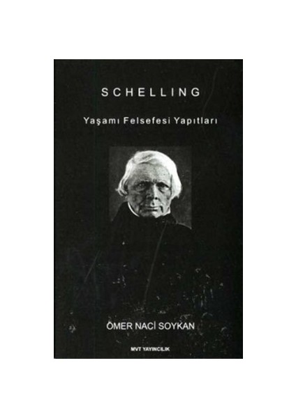 Schelling : Yaşamı Felsefesi Yapıtları