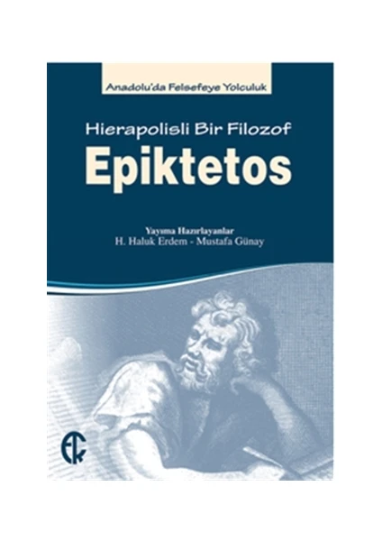 Epiktetos - Hierapolisli Bir Filozof