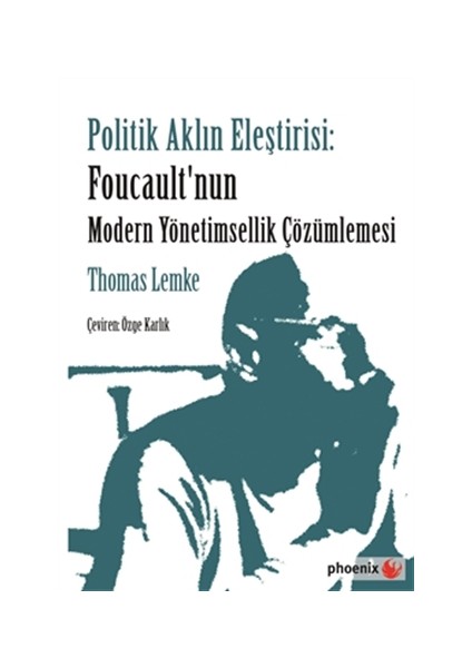 Politik Aklın Eleştirisi: Foucault'nun Modern Yönetimsellik Çözümlemesi