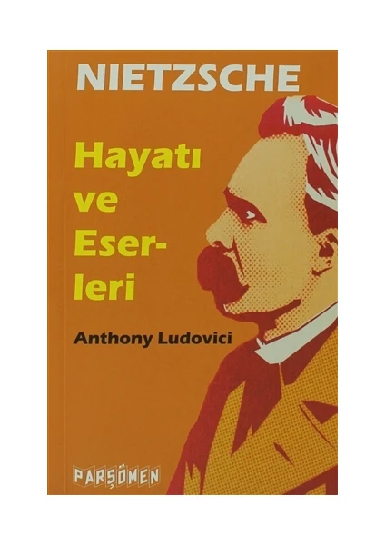 Nietzche - Hayatı ve Eserleri