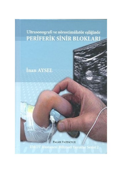 Ultrasonografi ve Nörostimülatör Eşliğinde Periferik Sinir Blokları