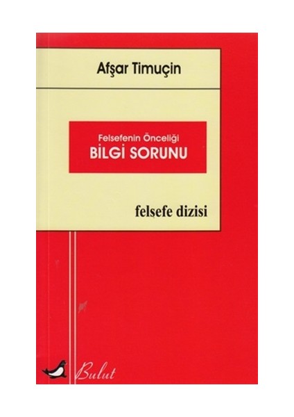 Felsefenin Önceliği Bilgi Sorunu