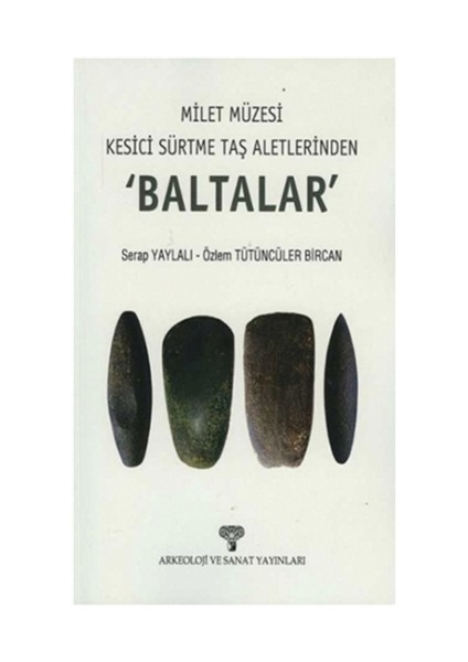 Milet Müzesi Kesici Sürtme Taş Aletlerinden Baltalar