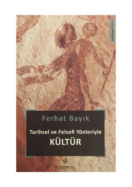 Tarihsel ve Felsefi Yönleriyle Kültür