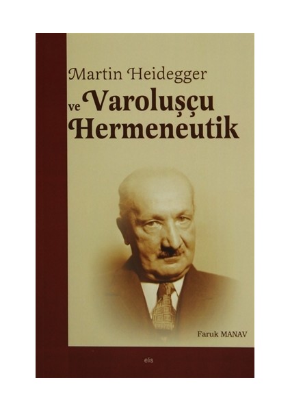 Martin Heidegger ve Varoluşçu Hermeneutik