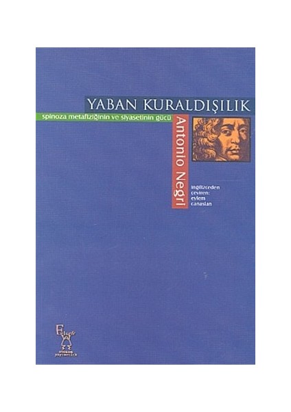 Yaban Kuraldışılık Spinoza Metafiziğinin ve Siyasetinin Gücü