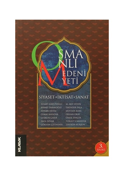 Osmanlı Medeniyeti Siyaset, İktisat, Sanat
