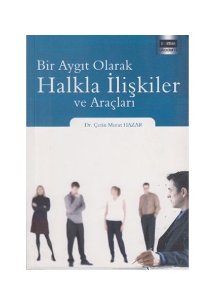 Bir Aygıt Olarak Halkla İlişkiler ve Araçları