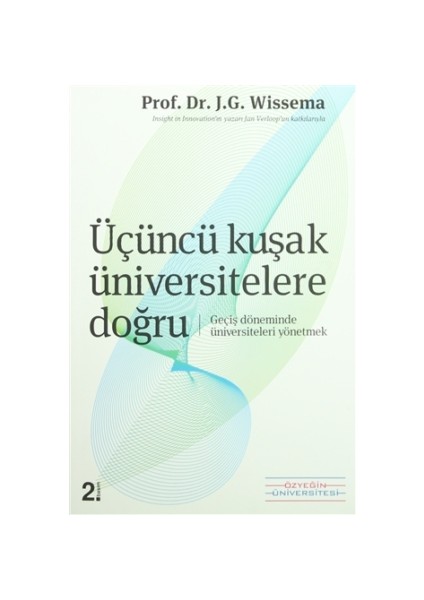 Üçüncü Kuşak Üniversitelere Doğru - J. G. Wissema