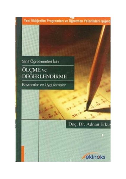 Sınıf Öğretmenleri İçin Ölçme ve Değerlendirme Yeni İlköğretim Programları ve Öğretmen Yeterlikleri Işığında