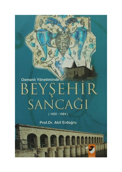 Osmanlı Yönetiminde Beyşehir Sancağı