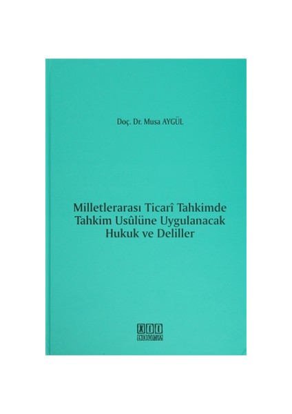 Milletlerarası Ticari Tahkimde Tahkim Usulüne Uygulanacak Hukuk ve Deliller