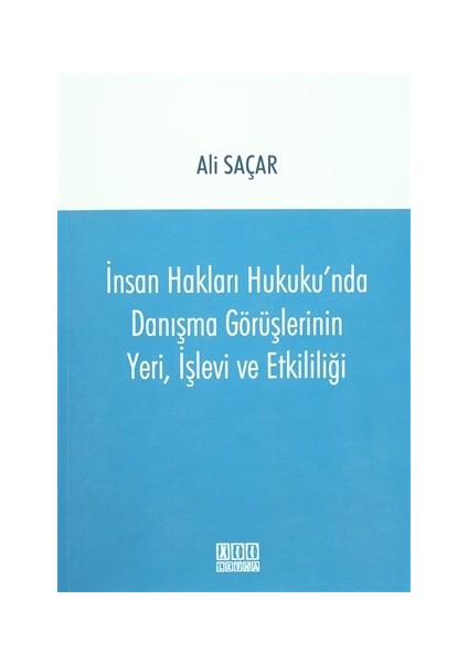 İnsan Hakları Hukuku'nda Danışma Görüşlerinin Yeri, İşlevi ve Etkililiği