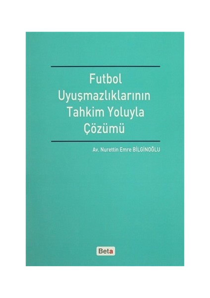 Futbol Uyuşmazlıklarının Tahkim Yoluyla Çözümü