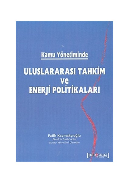 Kamu Yönetiminde Uluslararası Tahkim ve Enerji Politikaları