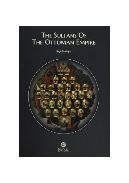 The Sultans Of The Ottoman Empire