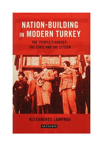 I. B. Tauris Nation-Building In Modern Turkey