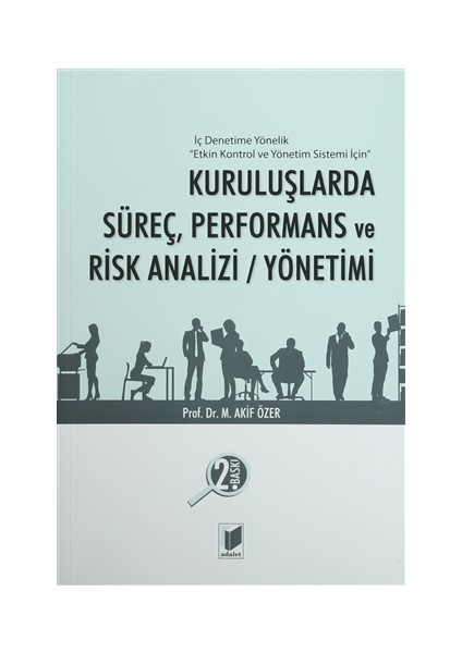 Kuruluşlarda Süreç, Performans ve Risk Analizi / Yönetimi - Mehmet Akif Özer