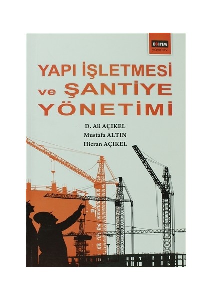 Yapı İşletmesi ve Şantiye Yönetimi - Ali Açıkel