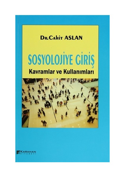 Sosyolojiye Giriş Kavramlar ve Kullanımları