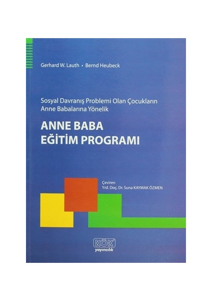 Sosyal Davranış Problemi Olan Çocukların Anne Babalarına Yönelik Anne Baba Eğitim Programı