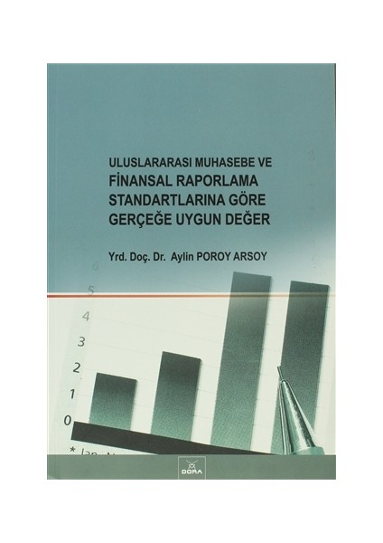 Uluslararası Muhasebe ve Finansal Raporlama Standartlarına Göre Gerçeğe Uygun Değer