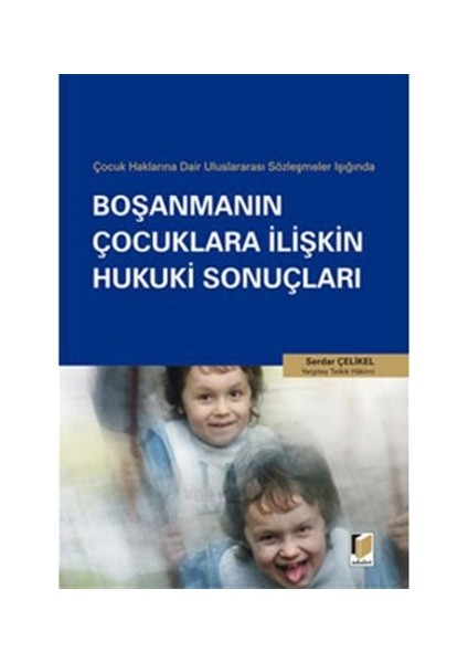 Çocuk Haklarına Dair Uluslararası Sözleşmeler Işığında Boşanmanın Çocuklara İlişkin Hukuki Sonuçları