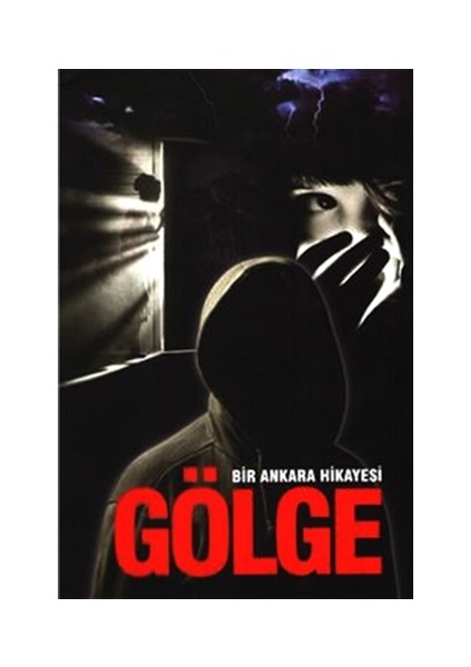 Bir Ankara Hikayesi : Gölge