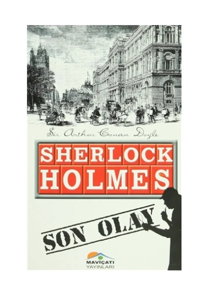 Sherlock Holmes : Son Olay - Sir Arthur Conan Doyle