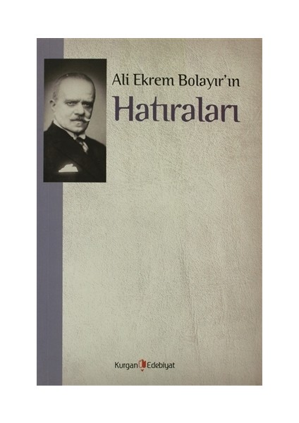 Ali Ekrem Bolayır’ın Hatıraları