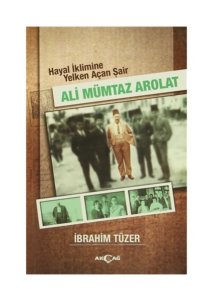 Hayal İklimine Yelken Açan Şair : Ali Mümtaz Arolat