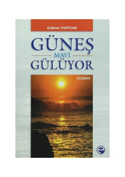 Güneş Mavi Gülüyor