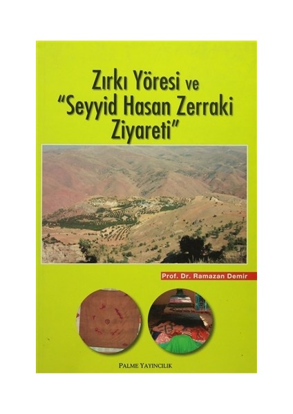 Zırkı Yöresi ve "Seyyid Hasan Zerraki Ziyareti"